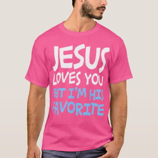 Jezus houdt van je, maar ik ben zijn favoriete rel t-shirt