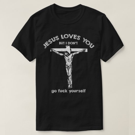Jezus houdt van je, maar ik heb jezelf niet Manne T-shirt (Design voorkant)