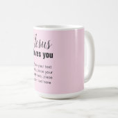 Jezus houdt van je met je boodschap, Christelijke  Koffiemok (Voorkant rechts)