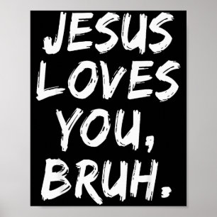Jezus Houdt van Jou Bruh Christelijke Gelovige Gel Poster