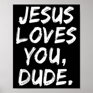 Jezus houdt van jou dude christelijke gelovige gel poster
