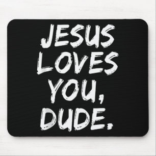 Jezus houdt van jou dude christen gelovige geloof  muismat