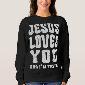 Jezus houdt van jou en ik probeer Christelijk Reli Trui