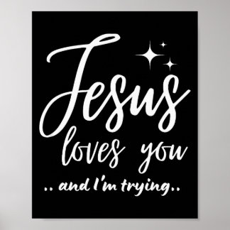 Jezus Houdt Van Jou En Ik Probeer Grappig Christel Poster