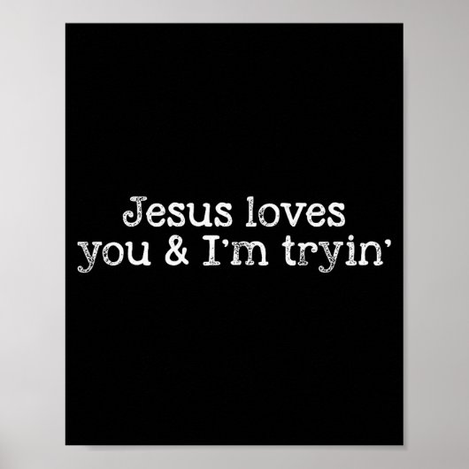 Jezus Houdt Van Jou En Ik Probeer Grappig Christel Poster (Voorkant)