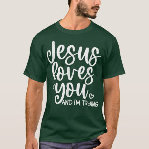 Jezus houdt van jou en mij die probeert t-shirt