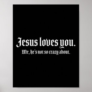 Jezus houdt van jou en van mij, hij is niet zo gek poster
