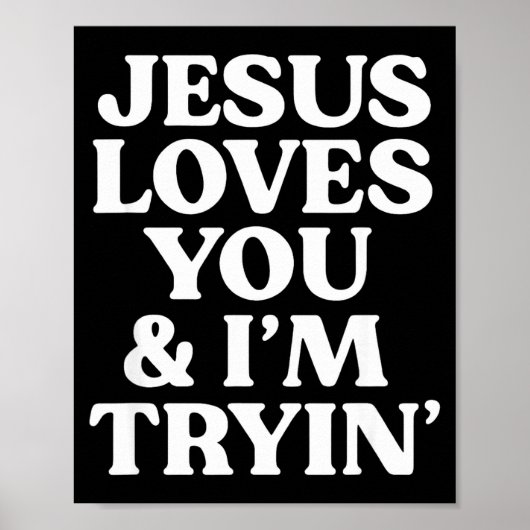 Jezus Houdt Van Jou Ik Probeer Design Poster (Voorkant)