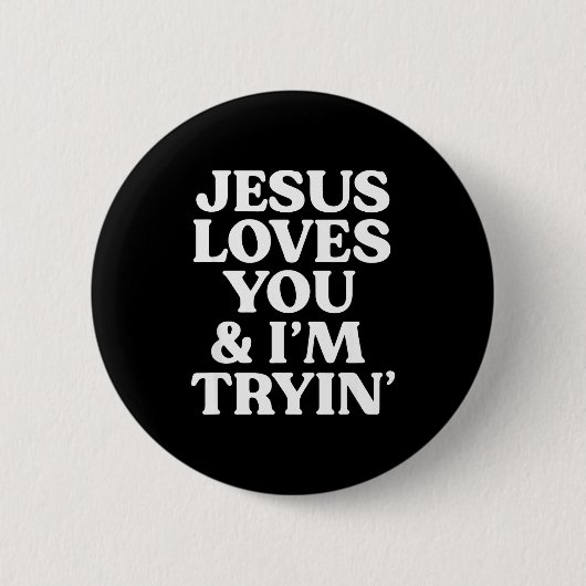 Jezus Houdt Van Jou Ik Probeer Design Ronde Button 5,7 Cm (Voorkant)