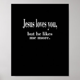 Jezus houdt van jou, maar hij vindt mij leuker Spe Poster