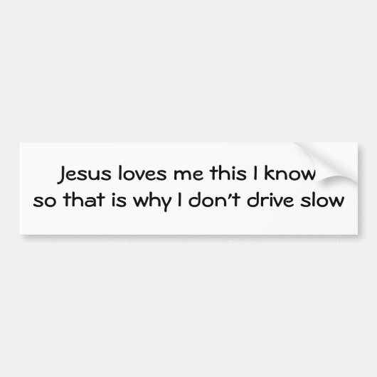 Jezus houdt van mij, dat weet ik dus daarom doe ik bumpersticker (Voorkant)