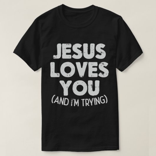 Jezus houdt van mij die grappige God trouw Christe T-shirt (Design voorkant)