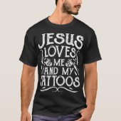 Jezus houdt van mij en mijn Tattoos Christelijk A T-shirt (Voorkant)