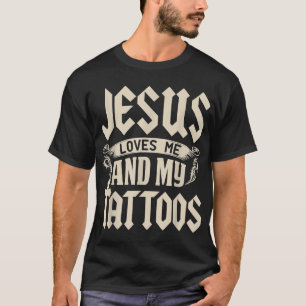 Jezus houdt van mij en mijn Tattoos geïnkt Tattoo  T-shirt