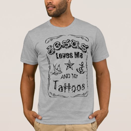 Jezus houdt van mij en mijn Tattoos T-shirt (Voorkant)