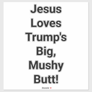 Jezus houdt van Trump's kont Hankamer Artjunkhaus Sticker