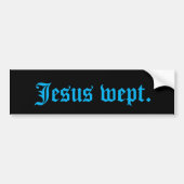 Jezus huilde Bumpersticker (Voorkant)