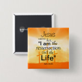 Jezus, ik ben de herrijzenis John 11:25 Bijbelvers Vierkante Button 5,1 Cm (Voorkant /achterkant)