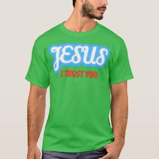 Jezus, ik vertrouw je... t-shirt