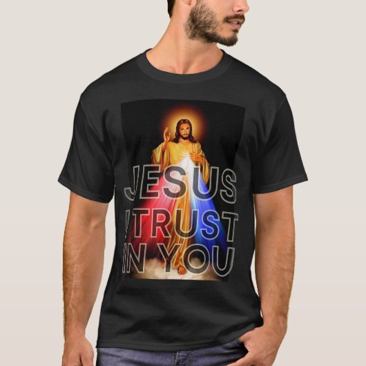 Jezus, ik vertrouw op jullie goddelijke Grafische  T-shirt (Voorkant)
