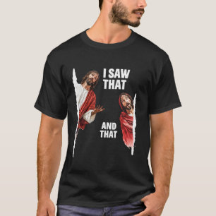 Jezus ik zag dat en dat grappige christelijke Bijb T-shirt