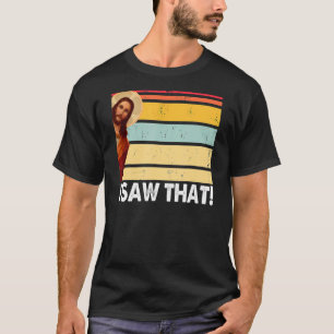 Jezus, ik zag dat  godzijdank Gezegde van T-shirt