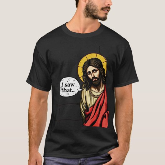 Jezus, ik zag dat meme T-shirt (Voorkant)