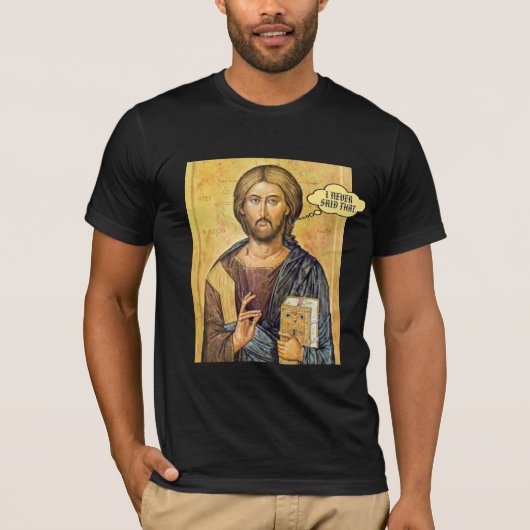 Jezus "IK ZEI NOOIT DAT" Nieuwe Testament Pro-Love T-shirt (Voorkant)