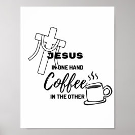 Jezus in de ene hand, koffie in de andere poster