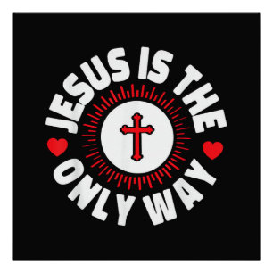 Jezus Is De Alleen Weg Christendom Perfect Poster