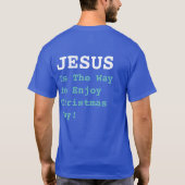 "JEZUS is de manier om te genieten van kerstdag!"  T-shirt (Achterkant)