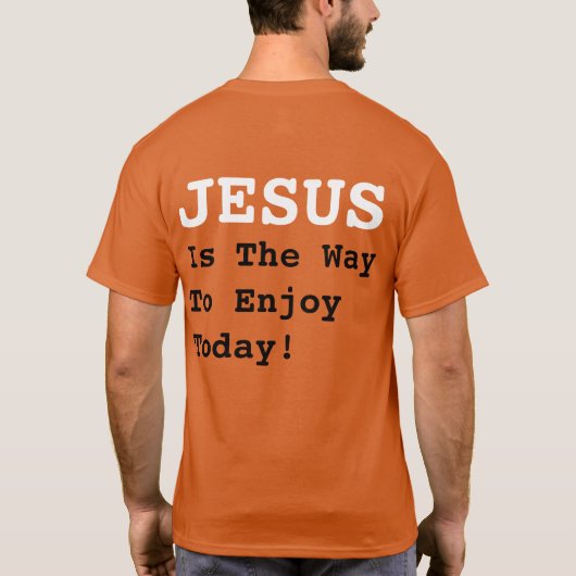 "JEZUS is de manier om vandaag te genieten!" - Gra T-shirt (Achterkant)