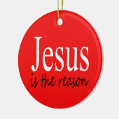 Jezus is de reden — Kerstcitaatseizoen Keramisch Ornament (Links)