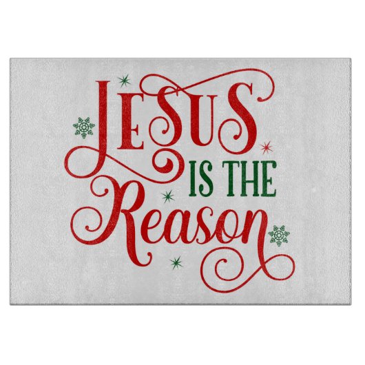 Jezus is de reden snijplank (Voorkant)