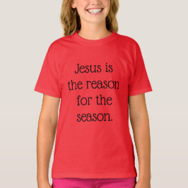 Jezus is de reden van het seizoen t-shirt
