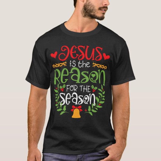 Jezus is de reden voor het Christelijke seizoen T-shirt (Voorkant)