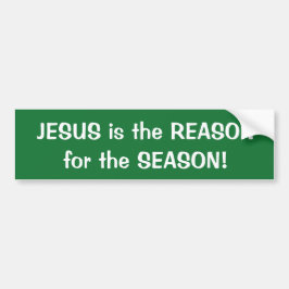 JEZUS is de REDEN voor het SEIZOEN! bumper sticker