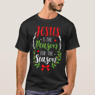 Jezus is de reden voor het seizoen Christelijk Chr T-shirt