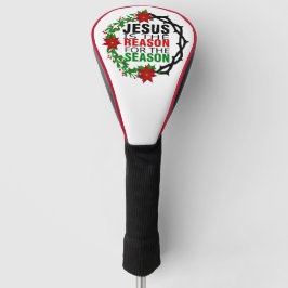 Jezus is de reden voor het seizoen golfheadcover