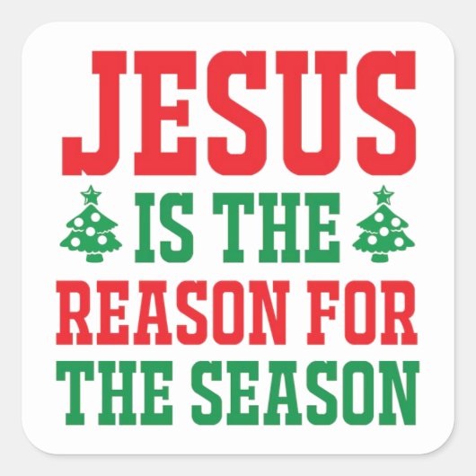 Jezus is de reden voor Kerstmis Vierkante Sticker (Voorkant)