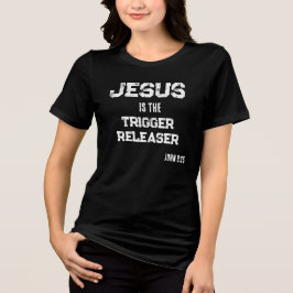 Jezus is de Trigger Releaser Bijbel Schrift Geloof Tri-Blend Shirt