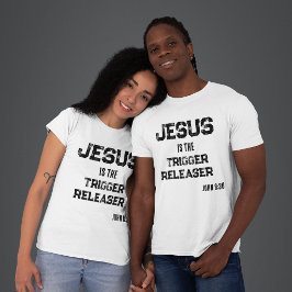 Jezus is de Trigger Releaser Geloof Schriftuur T-shirt