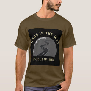 Jezus is de weg, volg Hem. T-shirt
