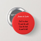 Jezus is een liefdesknop ronde button 5,7 cm (Voorkant /achterkant)