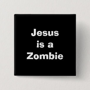 Jezus is een Zombie Vierkante Button 5,1 Cm