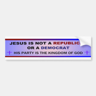 Jezus is geen Republikein of Democraat Bumpersticker