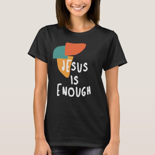 Jezus is genoeg - Christelijk citaat T-shirt (Voorkant)