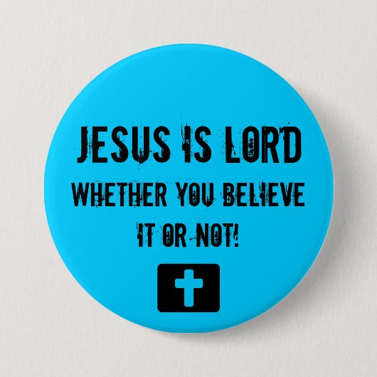 Jezus is Heer, of je... - Gepersonaliseerd Ronde Button 7,6 Cm (Voorkant)