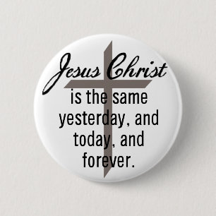 Jezus is hetzelfde. ronde button 5,7 cm