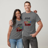 Jezus is Kleurblind T-shirt (Unisex)